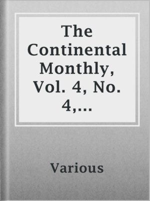 cover image of The Continental Monthly, Vol. 4, No. 4, October, 1863